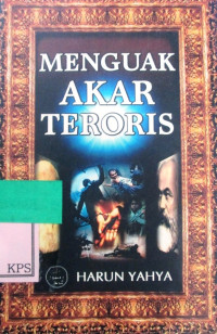 MENGUAK AKAR TERORISME