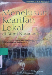 MENELUSURI KEARIFAN  LOKAL DI BUMI NUSANTARA : CATATAN PERJALANAN DIALOG  PENGEMBANGAN WAWSAN MULTIKULTURAL ANTARA PEMUKA  AGAMA PUSAT DAN DAERAH