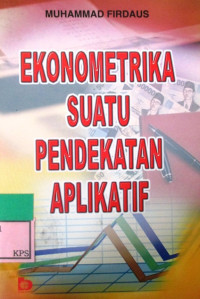 EKONOMETRIKA SUATU PENDEKATAN APLIKATIF