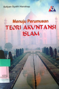 MENUJU PERUMUSAN TEORI AKUNTANSI ISLAM