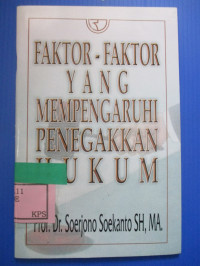 FAKTOR-FAKTOR YANG MEMPENGARUHI PENEGAKAN HUKUM