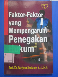 FAKTOR-FAKTOR YANG MEMPENGARUHI PENEGAKAN HUKUM