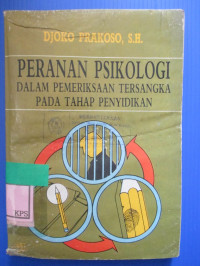 PERANAN PSIKOLOGI DALAM PEMERIKSAAN TERSANGKA PADA TAHAB PENYEDIKAN