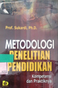 METODOLOGI PENELITIAN PENDIDIKAN KOMPETENSI DAN PRAKTIKNYA