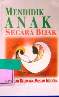 PENDIDIKAN ANAK SECARA BIJAK