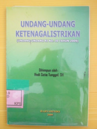 UNDANG-UNDANG KETENAGALISTRIKAN (UNDANG-UNDANG RI NO.30 TAHUN 2009)