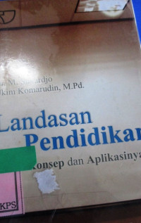 LANDASAN PENDIDIKAN KONSEP DAN APLIKASINYA