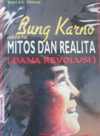 BUNG KARNO ANTARA MITOS DAN REALITA