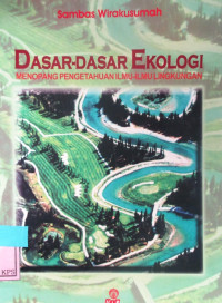 DASAR-DASAR EKOLOGI MENOPANG PENGETAHUAN ILMU-ILMU LINGKUNGAN