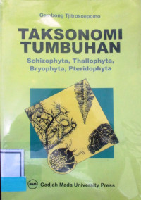 TAKSONOMI TUMBUHAN: Schizophyta, Thallophyta, Bryophyta, Pteridophyta