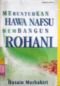 MERUNTUHKAN HAWA NAFSU MEMBANGUN ROHANI