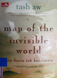 MAP OF THE INVISIBLE WORLD PETA DUNIA TAK KESATMATA