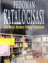 PEDOMAN KATALOGISASI : cara membuat katalog perpustakaan