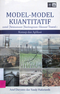 MODEL-MODEL KUANTITATIF Untuk Perencanaan Pembangunan Ekonomi Daerah; konsep dan aplikasi