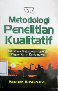 METODOLOGI PENELITIAN KUALITATIF : Aktualisasi Metodologis Kearah Ragam Varian Komputer