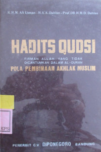 HADITS QUDSI: FIRMAN ALLAH YANG TIDAK DI CANTUMKAN DALAM AL-QUR'AN= POLA PEMBINAAN AKHLAK MUSLIM