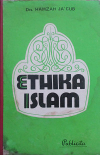 ETIKA ISLAM: POKOK-POKOK KULIAH ILMU AKHLAK