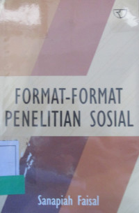 FORMAT-FORMAT PENELITIAN SOSIAL: DASAR-DASAR DAN APLIKASI