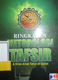 RINGKASAN METODOLOGI TAFSIR DAN KITAB-KITAB TAFSIR AL-QUR'AN