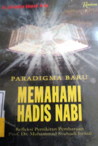 PARADIGMA BARU MEMAHAMI HADIS NABI