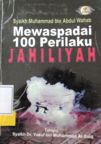 MEWASPADAI 100 PERILAKU JAHILIYAH