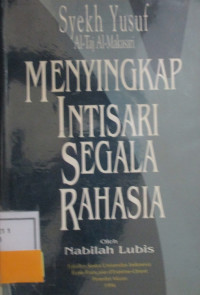 MENYINGKAP INTISARI SEGALA RAHASIA KARANGAN SYEKH YUSUF AL-TAJ AL-MAKASARI