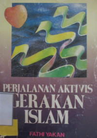 PERJALANAN AKTIVIS GERAKAN ISLAM