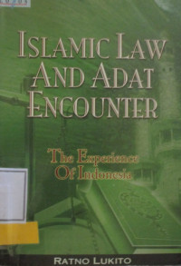 ISLAMIC LAW AND ADAT ENCOUNTER THE EXPERIENCE OF INDONESIA