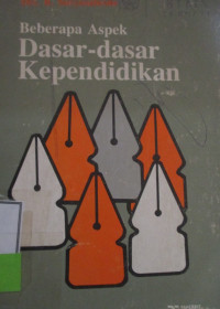 BEBERAPA ASPEK DASAR-DASAR KEPENDIDIKAN