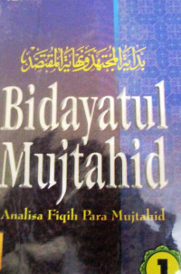 BIDAYATUL MUJTAHID : analisis fiqih para mujtahid 1