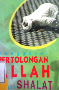 MENGGAPAI PERTOLONGAN ALLAH DENGAN SHALAT