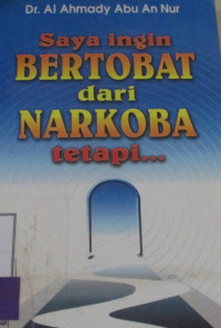 SAYA INGIN BERTOBAT DARI NARKOBA TETAPI