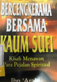 BERCENGKERAMA BERSAMA KAUM SUFI :Kisah Menawan Para Pejlan Spiritual