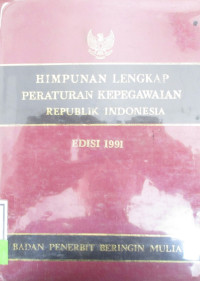 HIMPUNAN LENGKAP PERATURAN KEPEGAWAIAN REPUBLIK INDONESIA