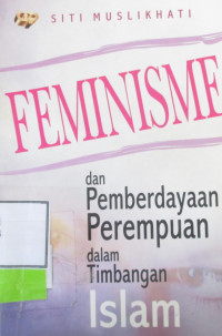 FEMINISME DAN PEMBERDAYAAN PEREMPUAN DALAM TIMBANGAN ISLAM