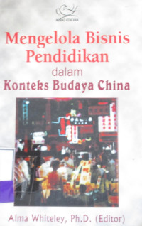 PENGELOLA BISNIS PENDIDIKAN DALAM KONTEKS BUDAYA CHINA