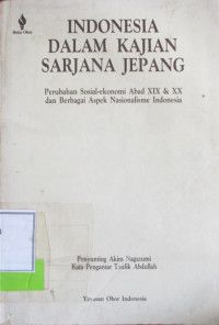 INDONESIA DALAM KAJIAN SARJANA JEPANG PERUBAHAN SOSIAL EKONOMI ABAD XIX DAN XX DAN BERBAGAI ASPEK NASIONALISME INDONESIA