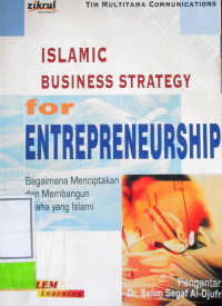 ISLAMIC BUSINESS STRATEGY ENTREPRENEURSHIP BAGAIMANA MENCIPTAKAN DAN MEMBANGUN USAHA YANG ISLAMI