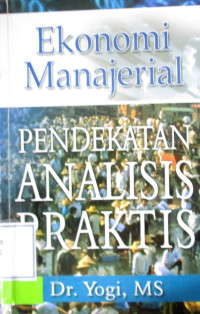 EKONOMI MANAJERIAL PENDEKATAN ANALISIS PRAKTIS