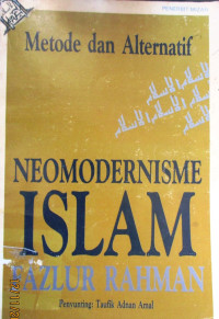 METODE DAN ALTERNATIF NEOMODERNISME ISLAM