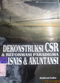 DEKONSTRUKSI CSR DAN REFORMASI PARADIGMA BISNIS DAN AKUNTANSI