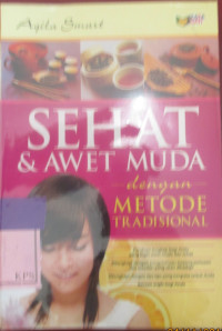 Sehat dan Awet Muda dengan Metode Tradisional