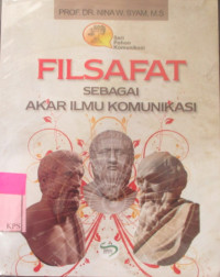 FILSAFAT SEBAGAI AKAR ILMU KOMUNIKASI