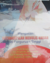 MENGASAH KETERAMPILAN MENULIS ILMIAH DI PERGURUAN TINGGI