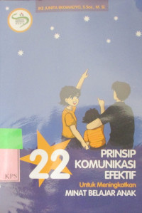 22 PRINSIP KOMUNIKASI EFEKTIF UNTUK MENINGKATKAN MINAT BELAJAR ANAK