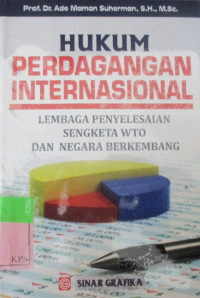 HUKUM PERDAGANGAN INTERNASIONAL LEMBAGA PENYELESAIAN SENGKETA WTO DAN NEGARA BERKEMBANG