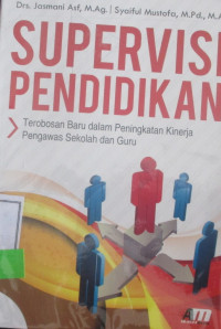 supervisi pendidikan > terobosan baru dalam peningkatan kinerja pengawas sekolah dan guru