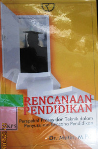 PERENCANAAN PENDIDIKAN  Perspektif  Proses dan Teknik dalam Penyusunan Rencana Pendidikan