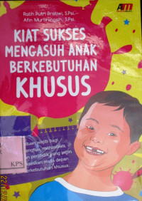 KIAT SUKSES MENGASUH ANAK BERKEBUTUHAN KHUSUS