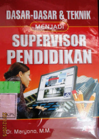 DASAR-DASAR DAN TEKNIK MENJADI SUPERVISOR PENDIDIKAN